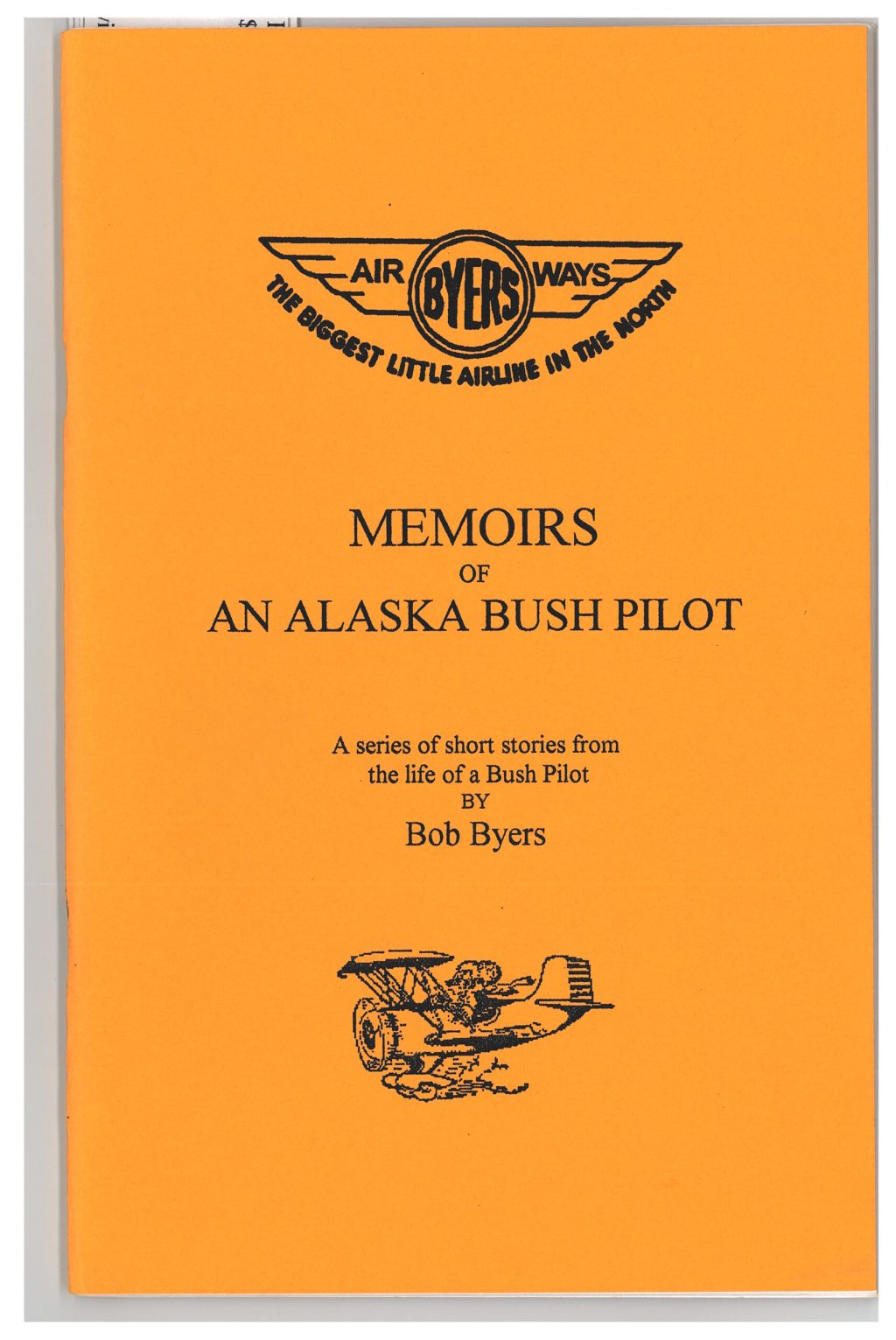 Bob Byers, “Memoirs of an Alaska Bush&nbsp;Pilot”